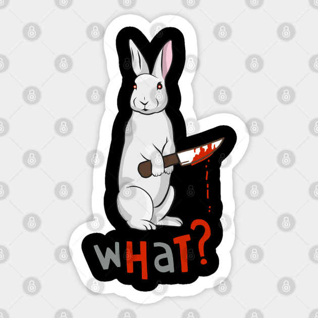 Killer Bunny Rabbit with Knife Funny Rabbit Sticker TeePublic